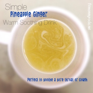 Simple Pineapple GInger Warm Soothing Drink 